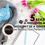 Find Your Niche: 5 Reasons A Freelance Writer Shouldn’t Be A Generalist