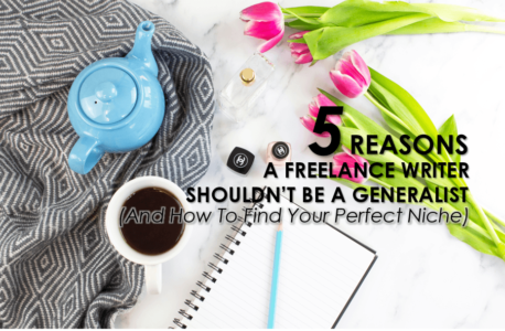 Find Your Niche: 5 Reasons A Freelance Writer Shouldn’t Be A Generalist