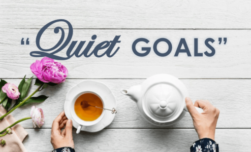 “Quiet Goals”: How to Set Small Goals That Make Big Impacts