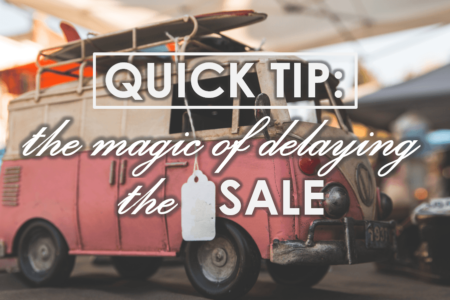 The Magic Of Delaying The Sale