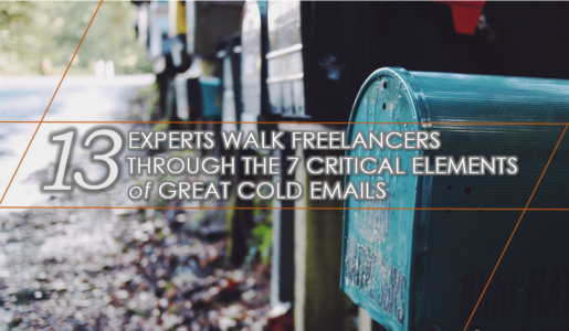 13 Experts Walk Freelancers Through The 7 Critical Elements of Great Cold Emails