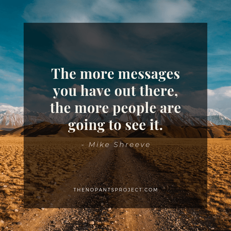 get great clients by putting out more messages