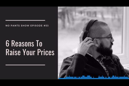 6 Reasons To Raise Your Prices